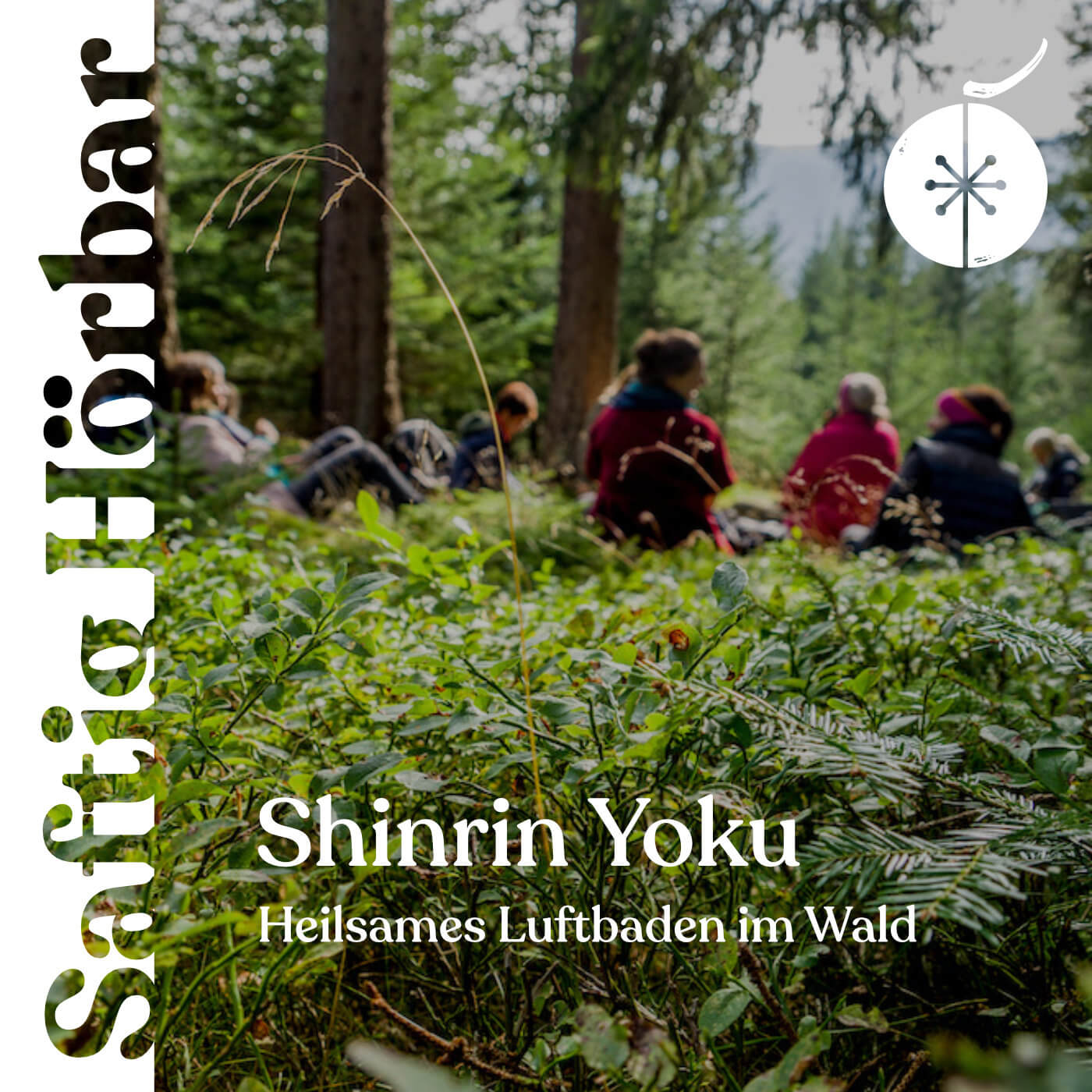 SAFTIG Podcast Cover Shinrin Yoku